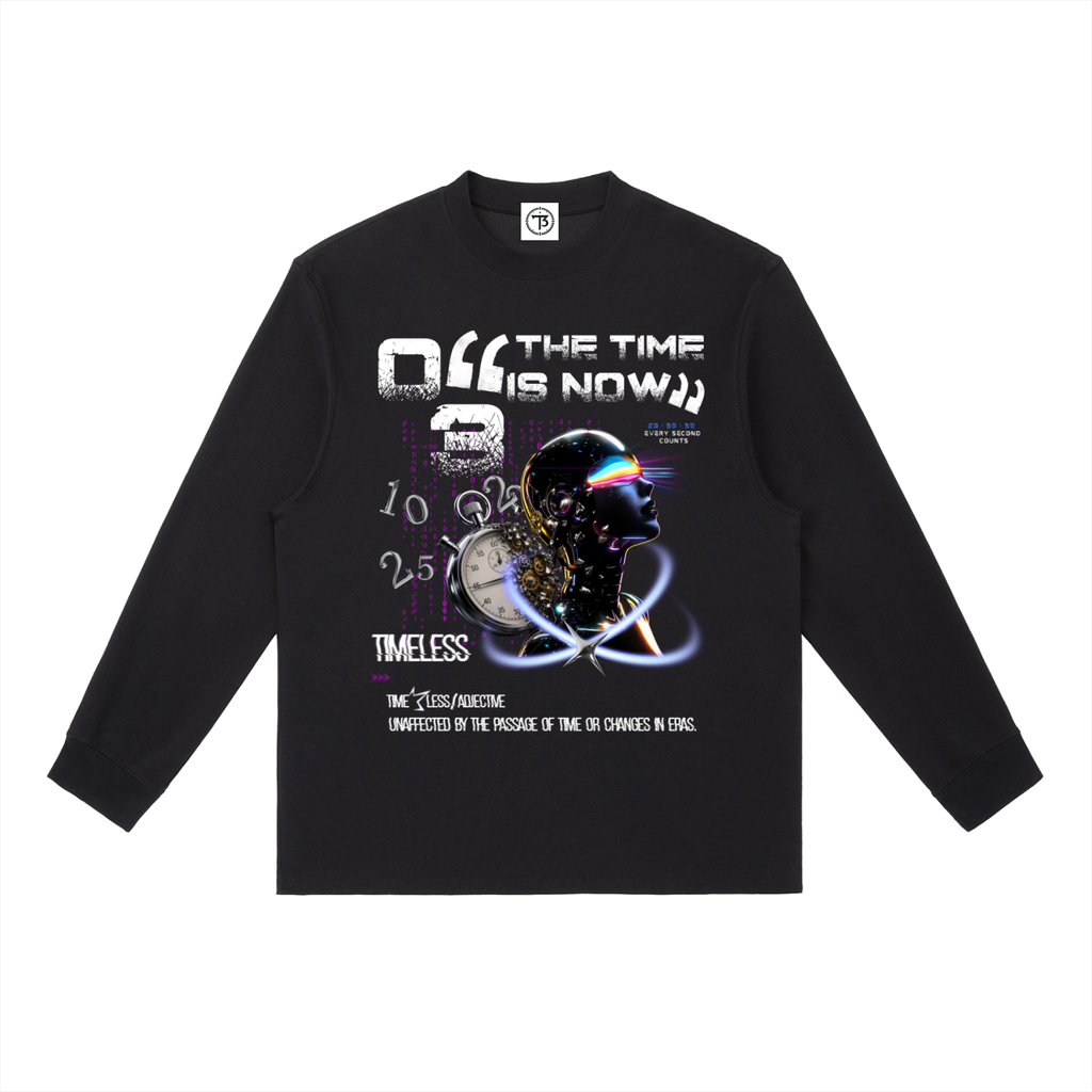 The Time Is Now Long Sleeve